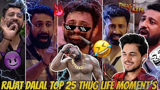 RAJAT DALAL THUG LIFE AND FUNNY MOMENT'S in BIGG BOSS 18 | TOP 25 😈 - Rohit Kondekar 🔥