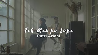 Download Putri Ariani - Tak Mampu Lupa (Official Music Video) mp3