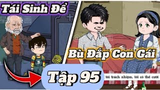 Tái Sinh Để Bù Đắp Con Gái Tập 95 | Phương VietSub