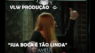 A CANTADA DA AMELIE FOI TÃO BOA QUE ATÉ A PRODUÇÃO AJUDOU!