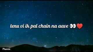 Sanu ek pal chain na aave lyrics song status