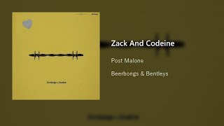Post Malone - Zack And Codeine (Beerbongs & Bentleys)
