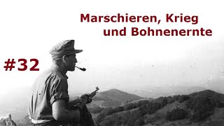 Marschieren, Krieg und Bohnenernte - Tagebuch eines Feldwebels Teil 32