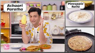Achaari Parantha with Pineapple Raita | अचार पराँठा | Kunal Kapur Breakfast Para