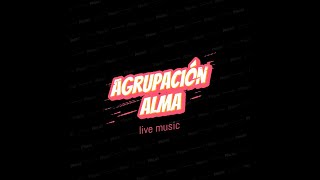 Agrupación Alma - Selección de corridos.