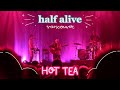 half•alive - Hot Tea (Live) // Vancouver