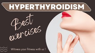 Best exercises for hyperthyroidism | hyperthyroidism in control |home exercises for hyperthyroidism