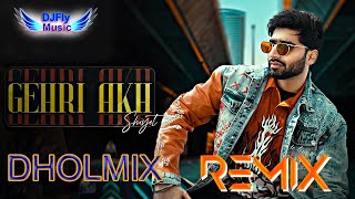 Gehri Akh Shivjot Remix Dhol By Dj Fly Music Latest Punjabi Songs 2022 New Punjabi Songs 2022