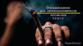 OUTLAW×PAIN remix ［2PAC\u0026BADSAIKUSH\