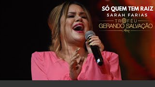 Sarah Farias - Só quem tem Raiz | Troféu Gerando Salvação 2019