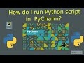 How do I run Python script in PyCharm?  How to run a python code?