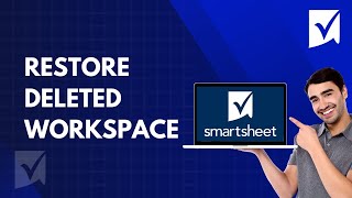 How to Restore Deleted Workspace in Smartsheet | Step-by-Step Guide 2026