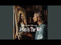 Jesus Is the Way