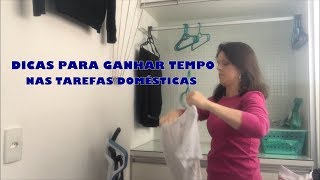 Dicas para ganhar tempo nas tarefas domésticas - Das 8 às 18h