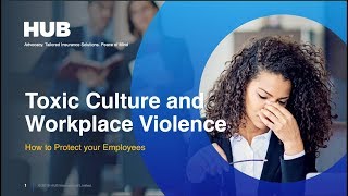 Toxic Culture and Workplace Violence —  How to Protect Your Employees