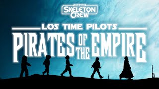 #PiratesOfTheEmpire - The Skeleton Crew