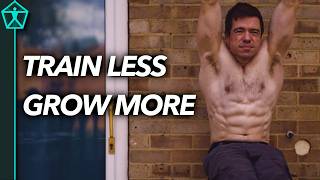 Train LESS for MORE Muscle and Performance Gains - Why it Can Work