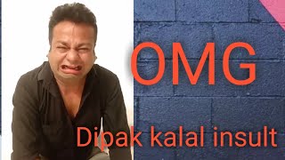 Deepak kalal big insult//दीपक कलाल बहुत बेइज्जती।।