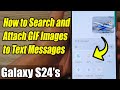 Send GIFs in Texts on Galaxy S24/S24+ | Easy Search & Attach
