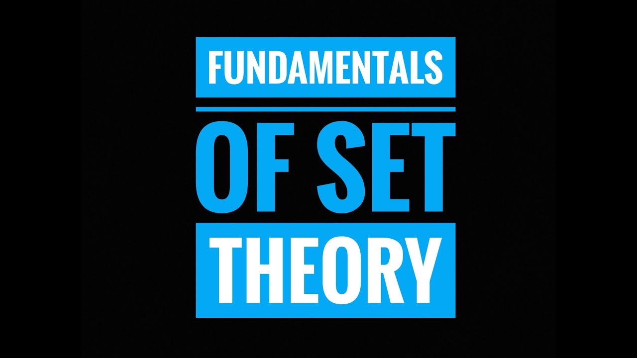 Fundamentals Of Set Theory - YouTube