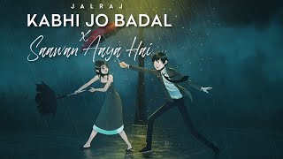 Kabhi Jo Badal Barse x Sawan Aaya Hai  - JalRaj | Arijit Singh | New Hindi Covers 2022
