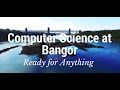 Computer Science at Bangor University - Ready for Anything