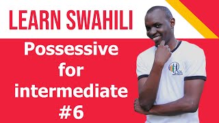 Possessive in Swahili for intermediate #6