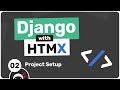 Django with HTMX Tutorial #2 - Project Setup