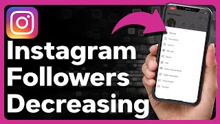 How To Fix Instagram Followers Decreasing