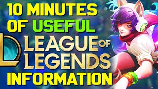 10 Minutes of USEFUL League of Legends Information!