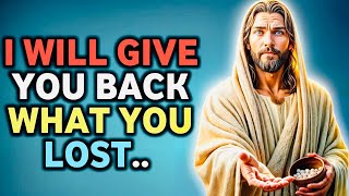 God Message  : I WILL GIVE YOU BACK WHAT YOU | God  Says | God Message Today | Gods Message Now