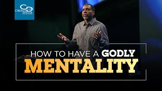 How to Have a Godly Mentality