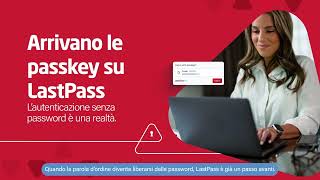 Passkeys Are Coming to LastPass - Italiana