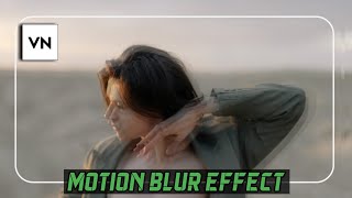 MOTION BLUR Effect Vn video Editor