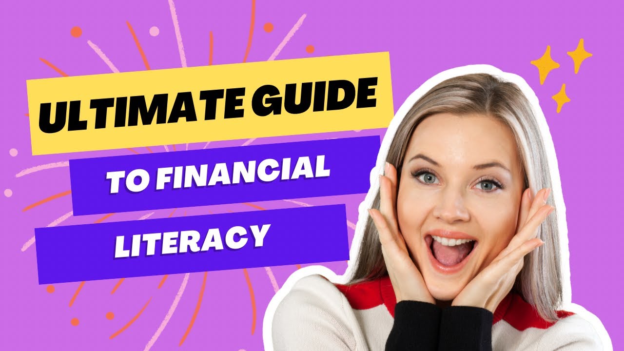 The Ultimate Guide To Understanding Financial Literacy: Start Your ...