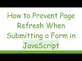 How to Prevent Page Refresh When Submitting a Form in JavaScript
