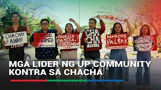 Mga lider ng UP community kontra sa ChaCha | ABS CBN News