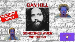 EMOTIONAL! SOMETIMES WHEN WE TOUCH BY DAN HILL ~ Reaction