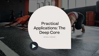 Practical Applications: The Deep Core