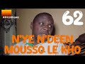 N'YÉ N'DÉEN MOUSSO LE KHO 62 VERSION MALINKE