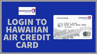 How to Login to Hawaiian Air Credit Card? Hawaiian Air Credit Card Login to World Elite Mastercard