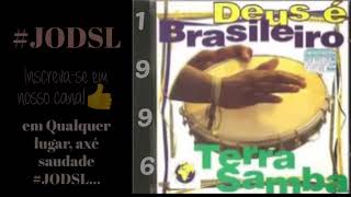 Terra Samba 1996 CD Completo! "Deus é brasileiro" #JODSL Qualidade 💯% FULL HD