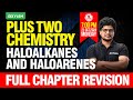 Plus Two Chemistry | Haloalkanes And Haloarenes - Full Chapter Revision | Xylem Plus Two