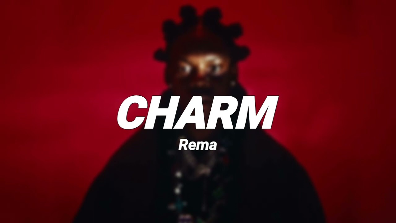Rema Charm Youtube Rema Charm Youtube