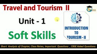 What is Soft Skill? | Unit - 1 | Travel and Tourism II | Class 10th