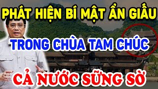 Phát Hiện Bí Mật Ẩn Giấu BÊN TRONG CHÙA TAM CHÚC Khiến Cả Nước Sững Sờ ! | Triết Lý Tinh Hoa