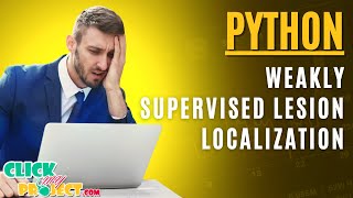Python Image Processing - Augmentation of Visual Evidence for Weakly Supervised - ClickMyProject