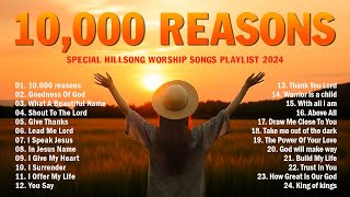 10,000 reasons,Goodness Of God, ... Special Hillsong Worship Songs Collection Playlist 2024