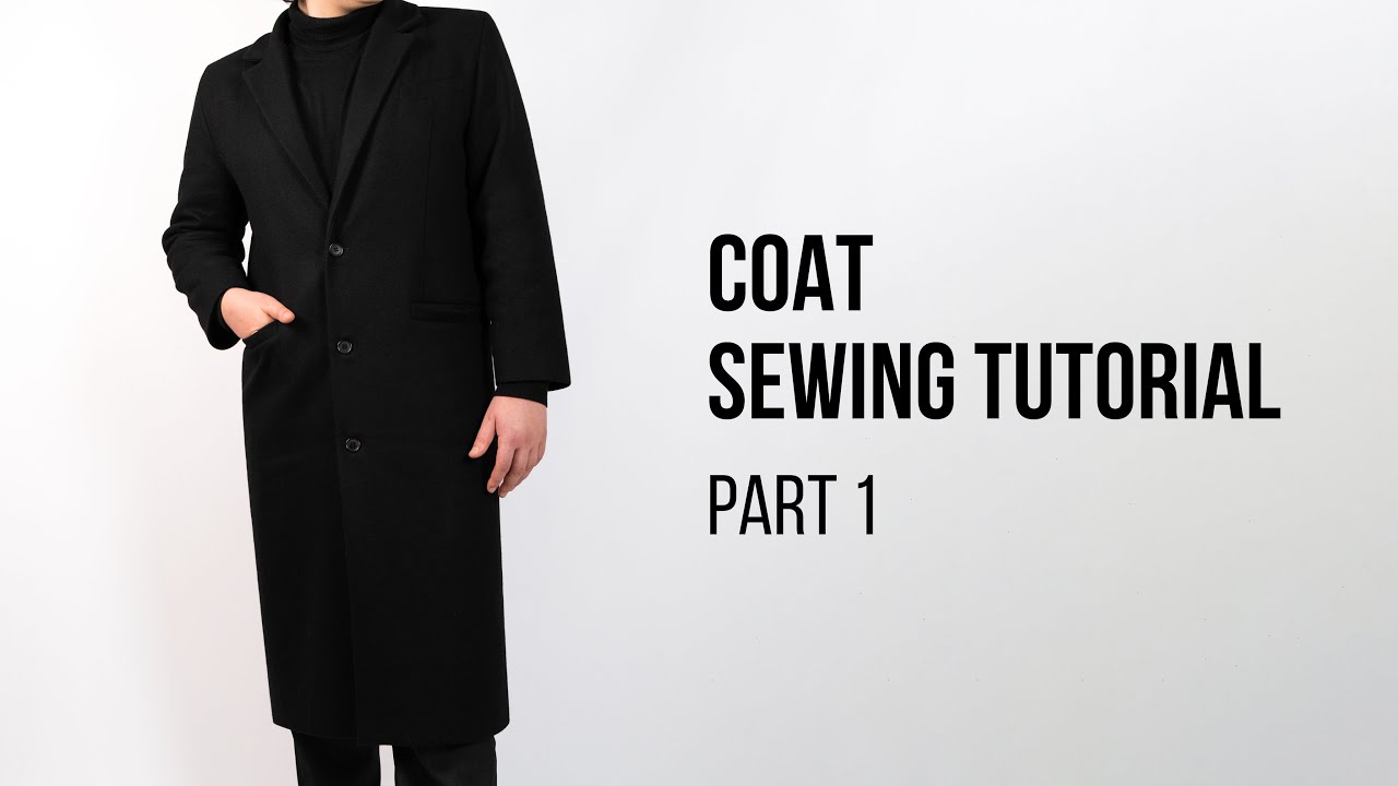 Coat Sewing Tutorial Pattern For Men And Women Part 1 Youtube