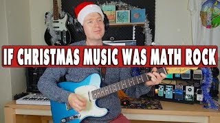 If Christmas Music Was Math Rock